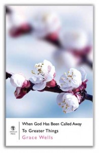 Cover of When God Has Been Called Away to Greater Things by Grace Wells